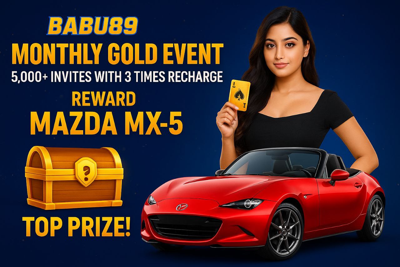 Babu89 Monthly Gold Event - Win Mazda MX-5 with 5000+ invites